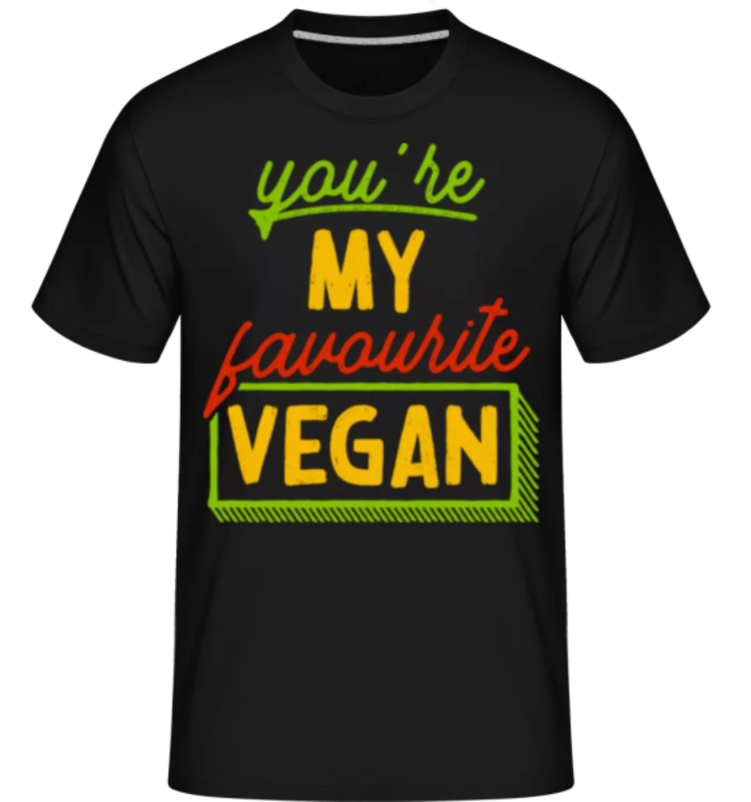 You're My Favourite Vegan · Shirtinator Männer T-Shirt günstig online kaufen