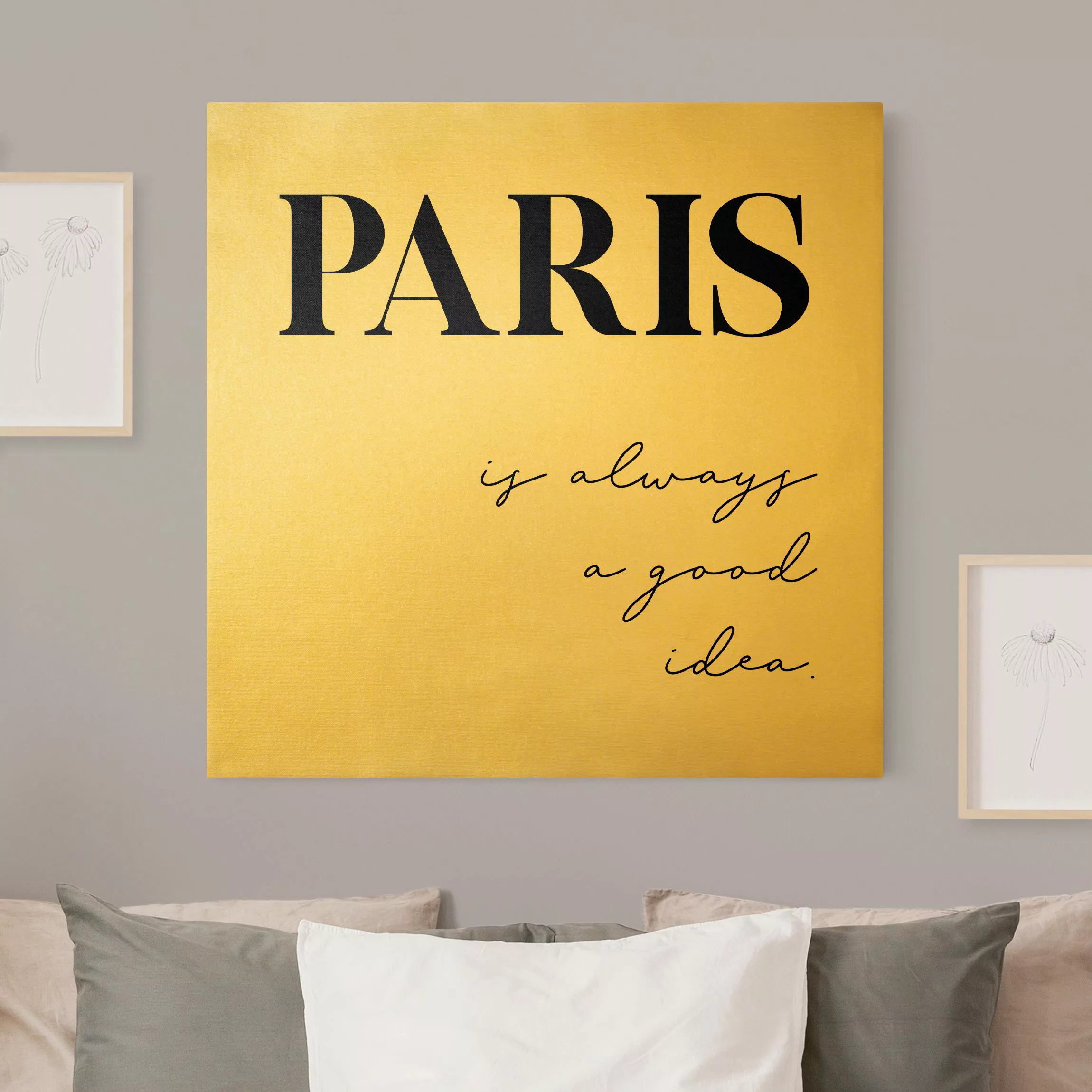 Leinwandbild Gold Paris is always a good idea günstig online kaufen