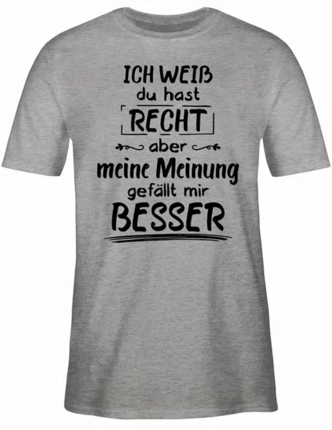 Shirtracer T-Shirt Meine Meinung gefällt mir besser Sprüche Statement mit S günstig online kaufen