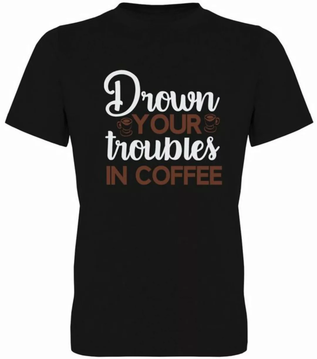 G-graphics T-Shirt Drown your troubles in Coffee Herren T-Shirt, mit Frontp günstig online kaufen