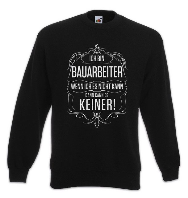 Urban Backwoods Sweatshirt Ich Bin Bauarbeiter Sweatshirt Arbeit Beruf Bau günstig online kaufen