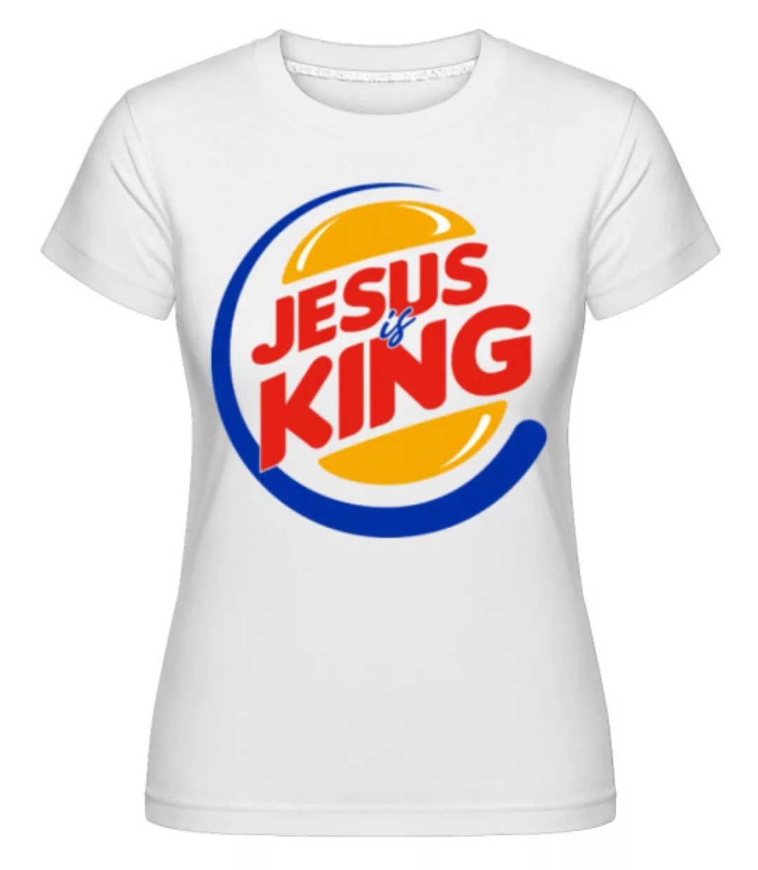 Jesus Is King · Shirtinator Frauen T-Shirt günstig online kaufen