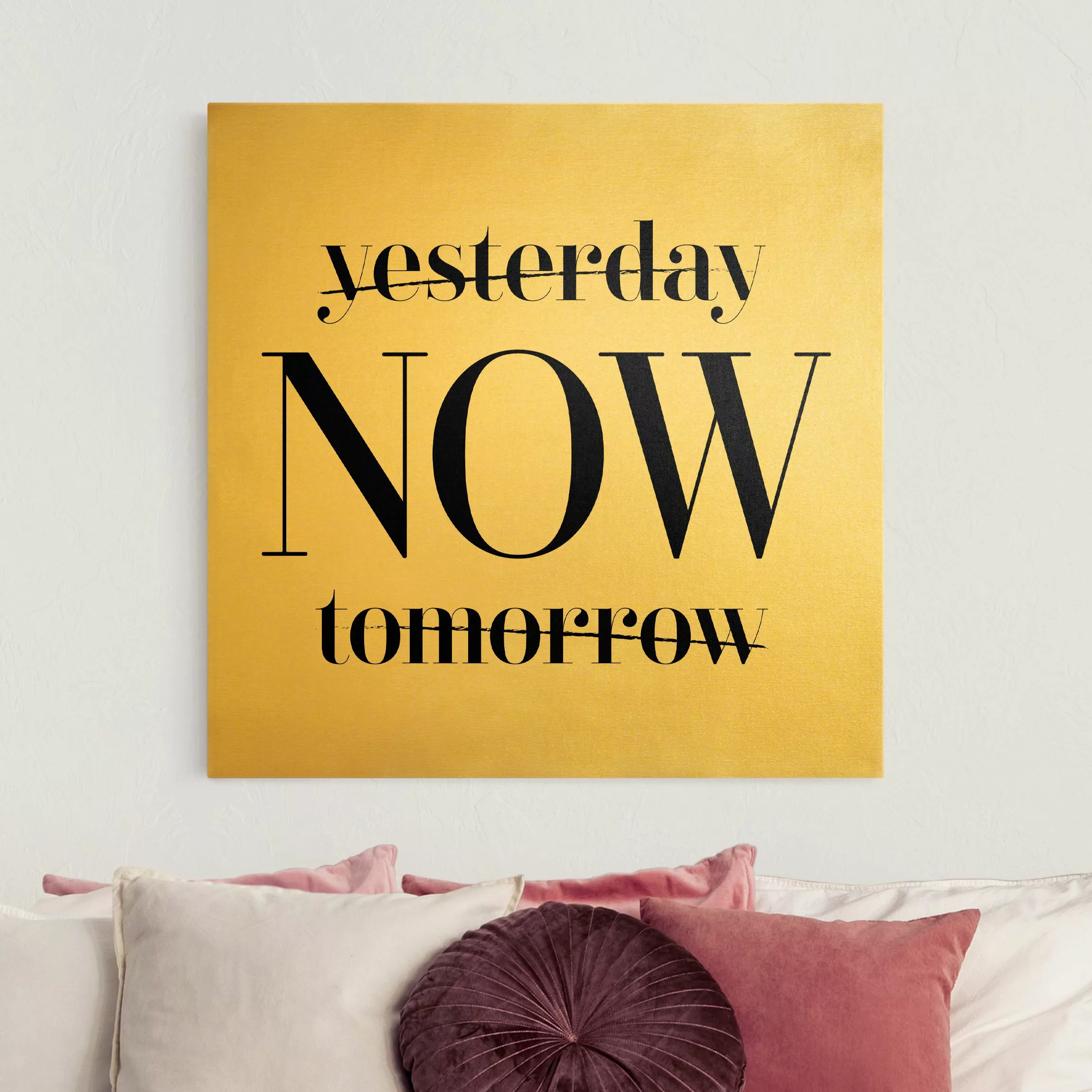 Leinwandbild Gold Yesterday NOW tomorrow günstig online kaufen