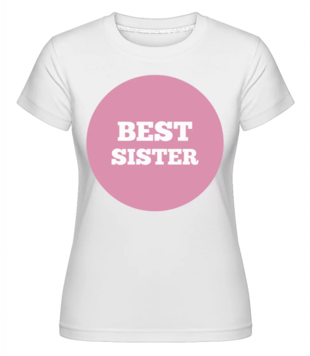 Best Sister · Shirtinator Frauen T-Shirt günstig online kaufen