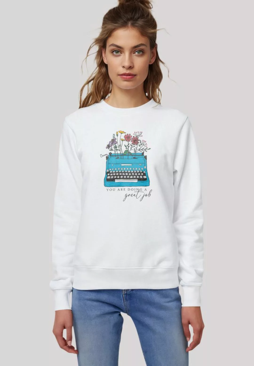 F4NT4STIC Sweatshirt Flower you are doing a great job retro Premium Qualitä günstig online kaufen