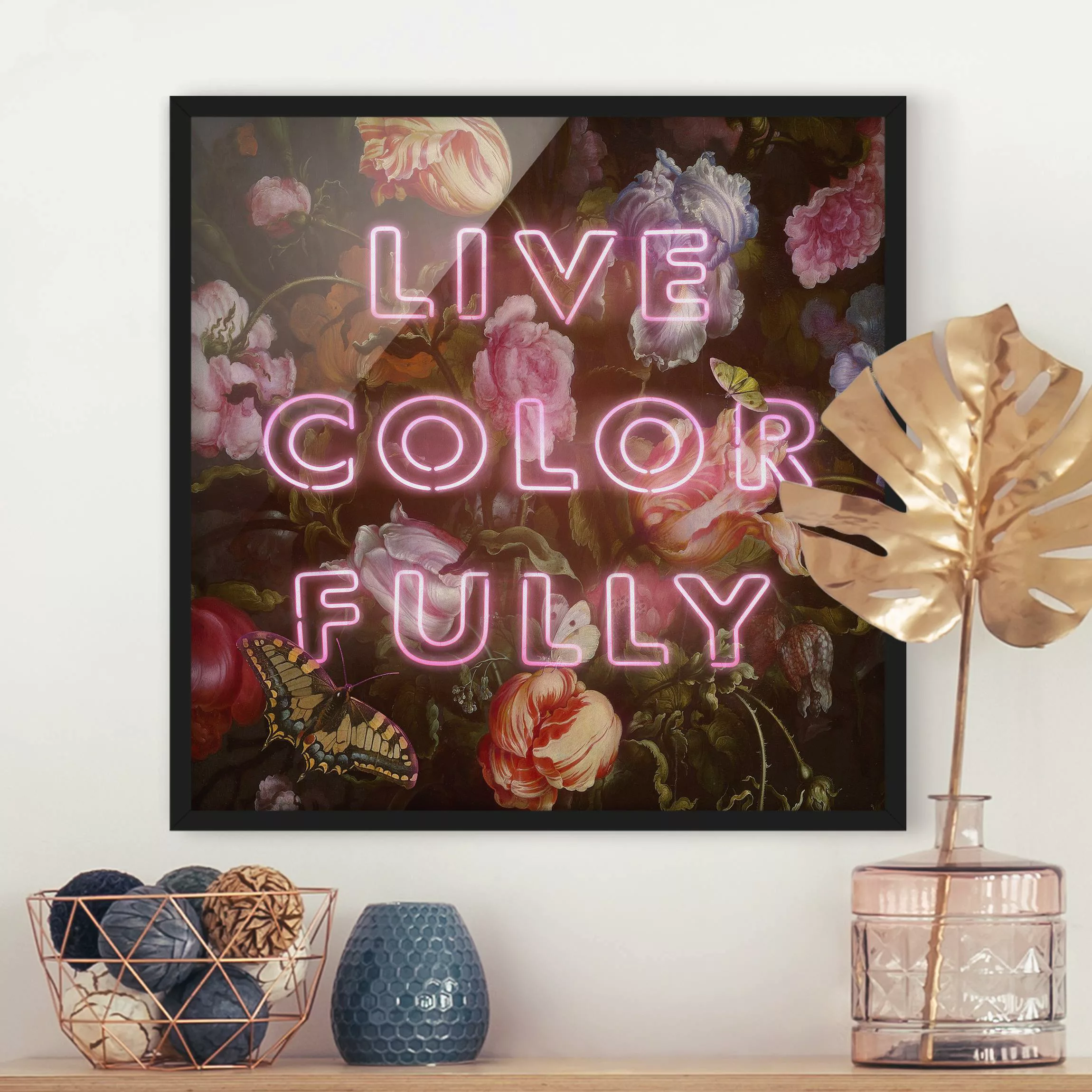 Bild mit Rahmen Spruch - Quadrat Live Color Fully günstig online kaufen