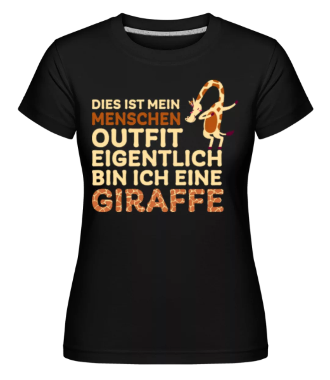 Ich Bin Eine Giraffe · Shirtinator Frauen T-Shirt günstig online kaufen