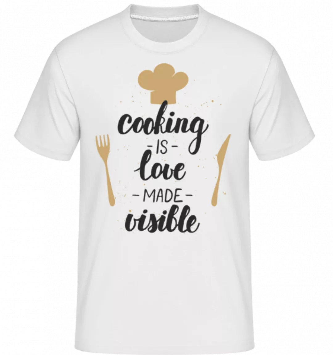 Cooking Is Love Made Visible · Shirtinator Männer T-Shirt günstig online kaufen