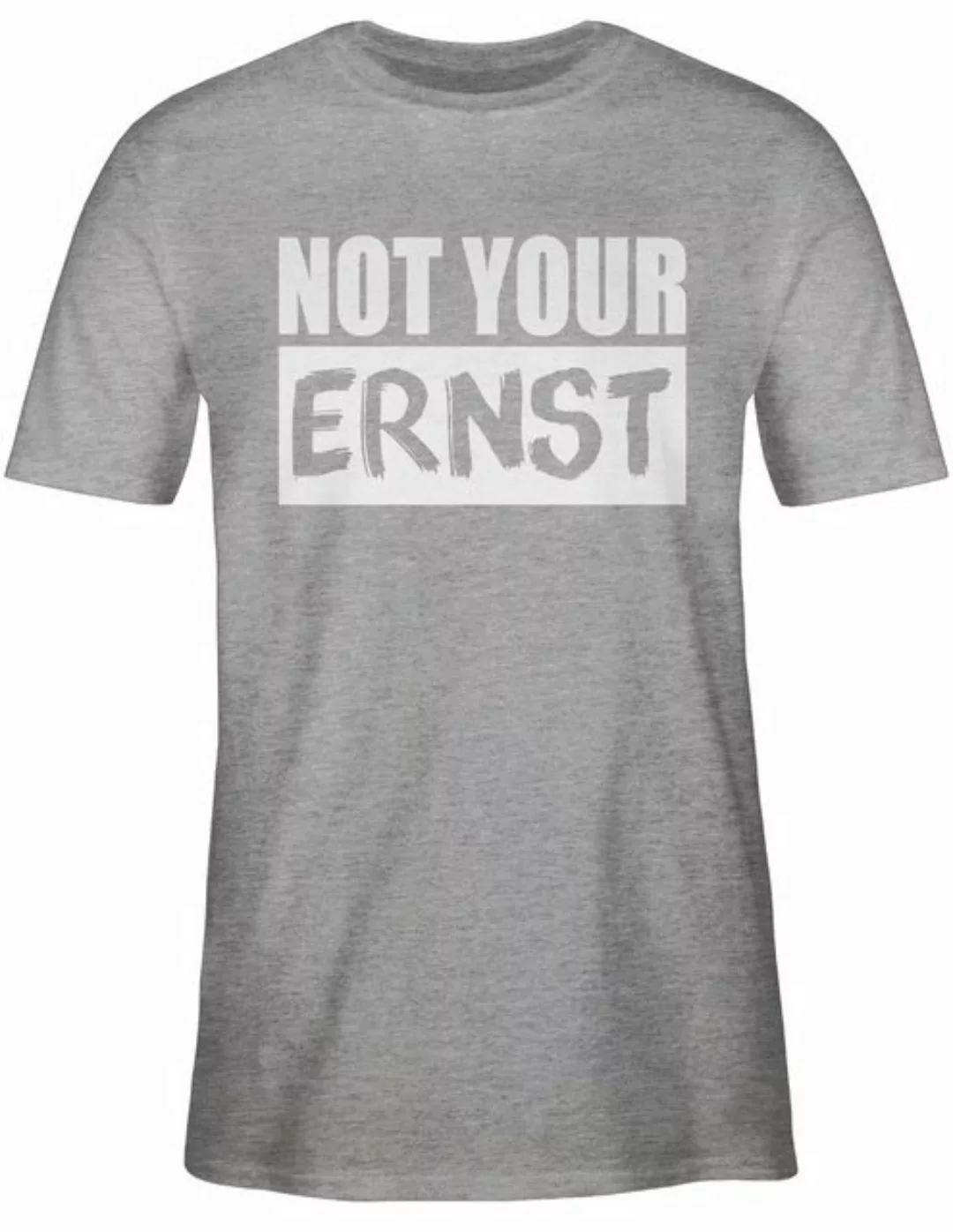 Shirtracer T-Shirt Not your ERNST? - weiß Sprüche Statement günstig online kaufen