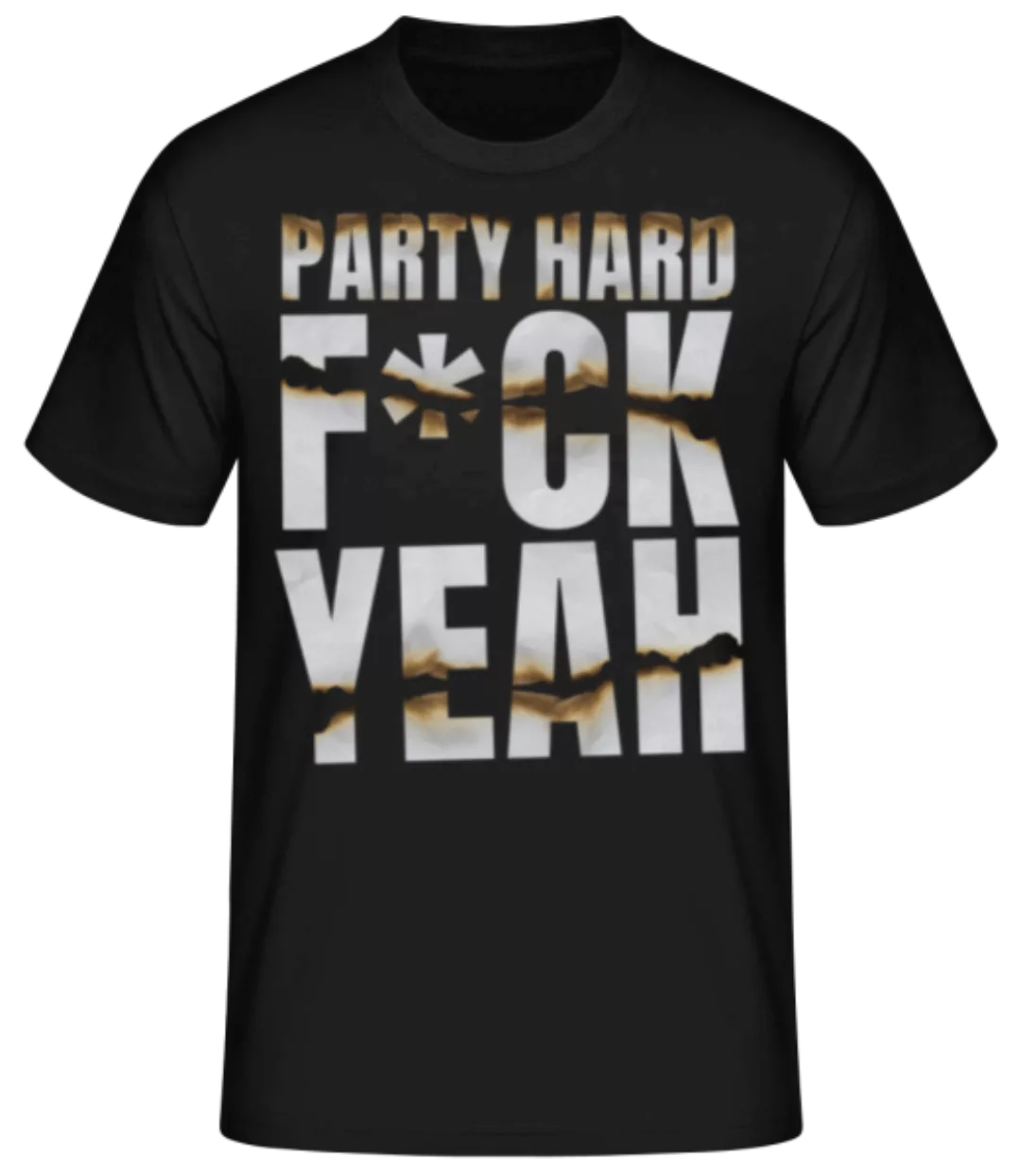 Party Hard F*ck Yeah · Männer Basic T-Shirt günstig online kaufen