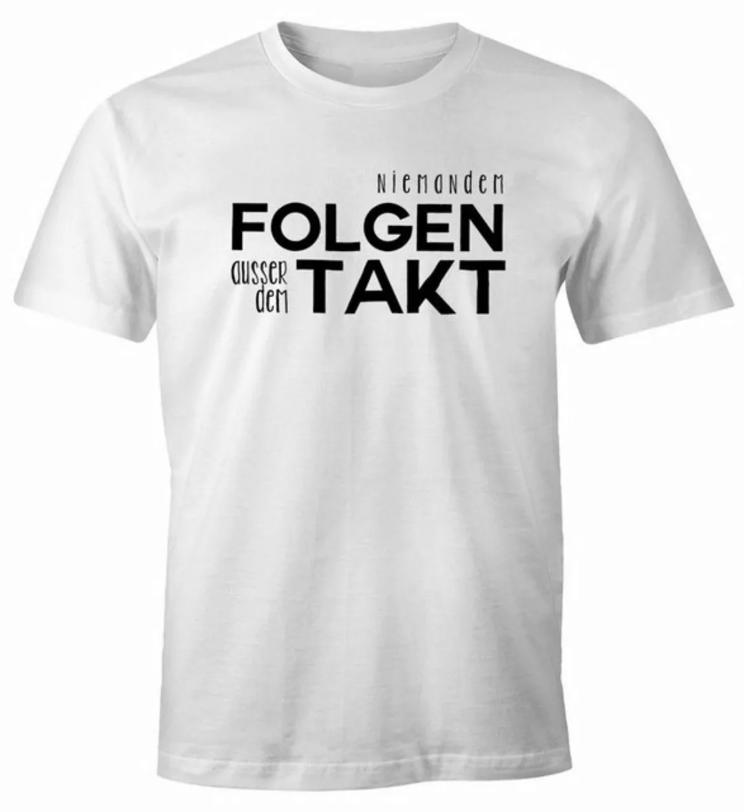 MoonWorks Print-Shirt Herren T-Shirt niemandem folgen außer dem Takt Sprüch günstig online kaufen