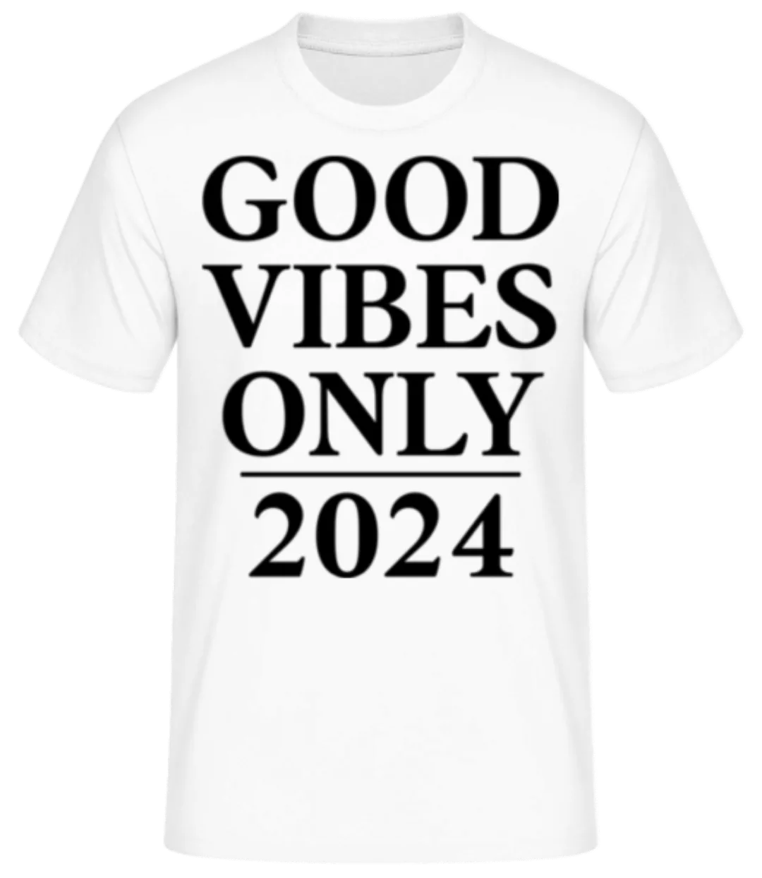 Good Vibes Only 2024 · Männer Basic T-Shirt günstig online kaufen