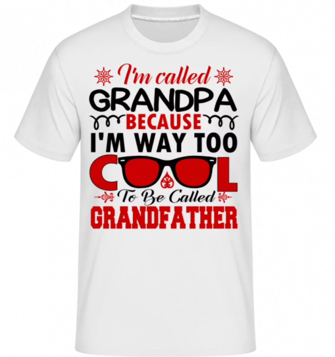 Way Too Cool Grandpa · Shirtinator Männer T-Shirt günstig online kaufen