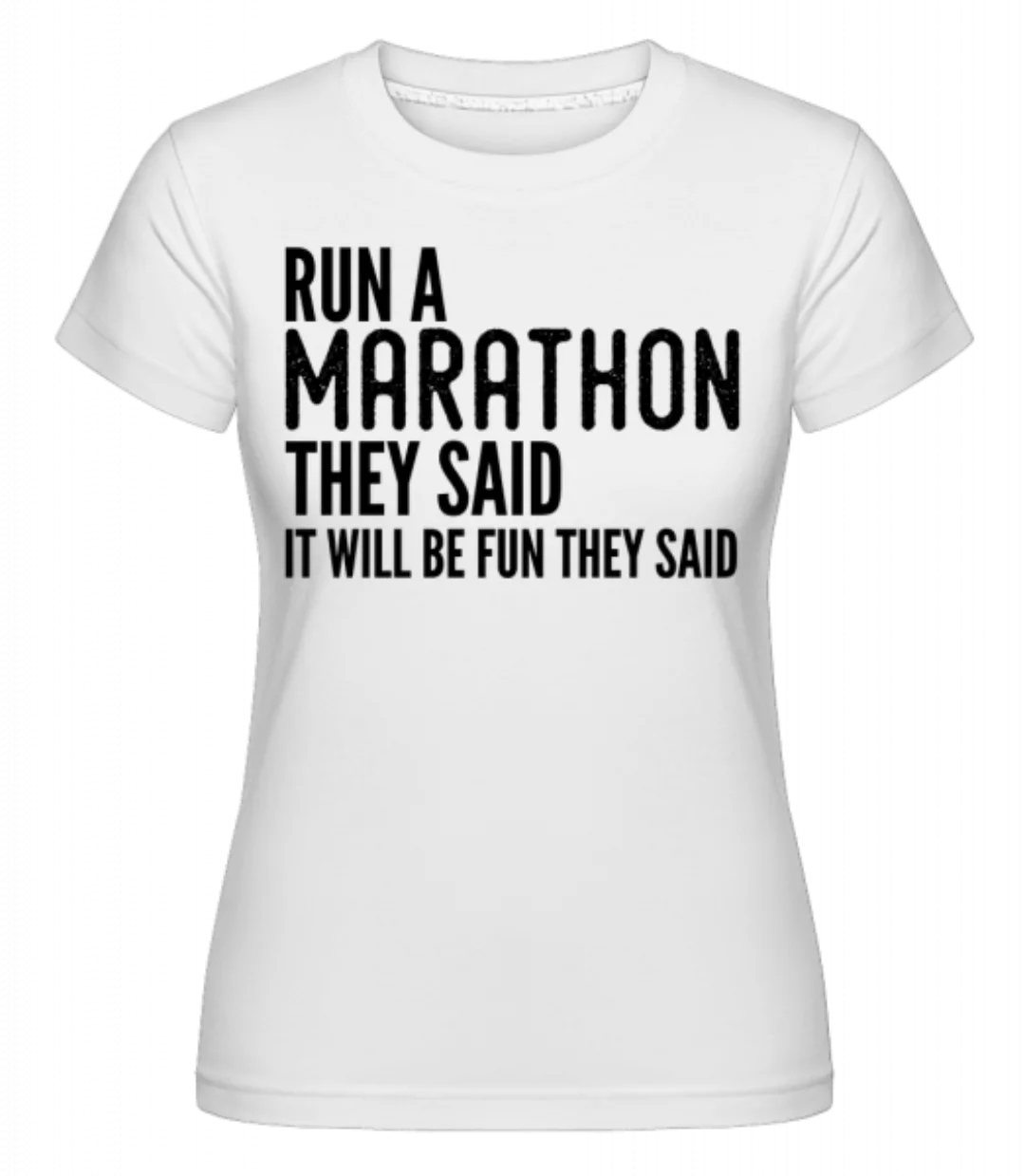 Run A Marathon · Shirtinator Frauen T-Shirt günstig online kaufen