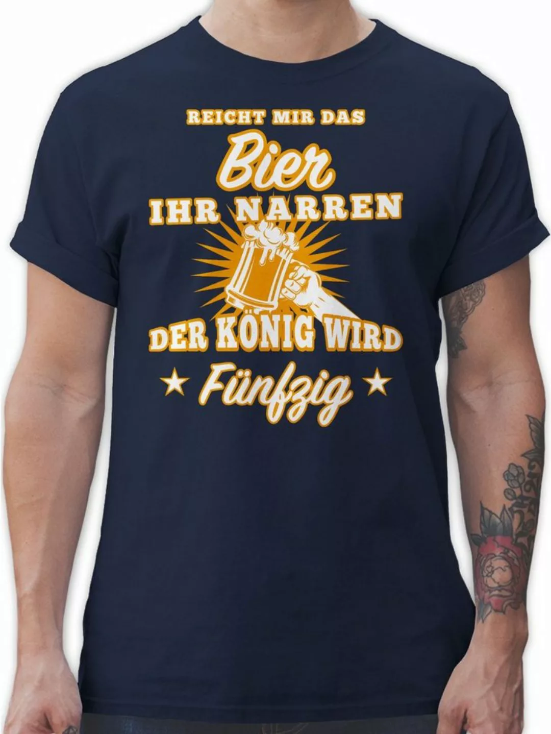 Shirtracer T-Shirt Reicht mir das Bier ihr Narren Fünfzig 50. Geburtstag günstig online kaufen