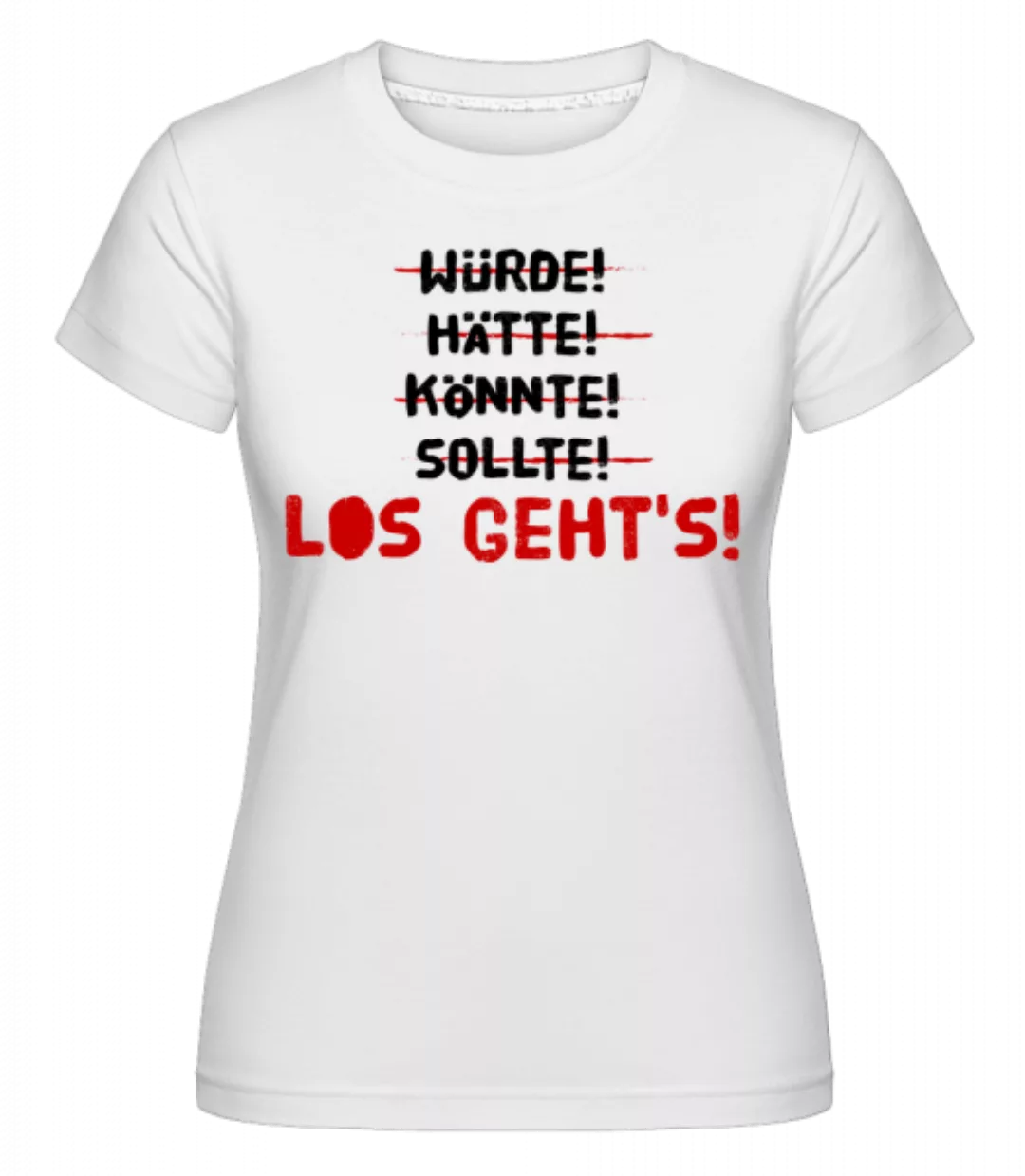 Los Geht's! · Shirtinator Frauen T-Shirt günstig online kaufen