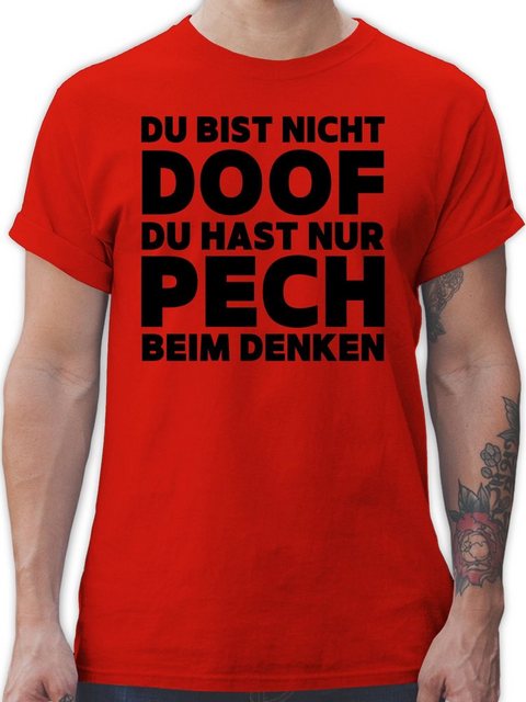 Shirtracer T-Shirt Du bist nicht doof du hast nur Pech beim denken Sprüche günstig online kaufen