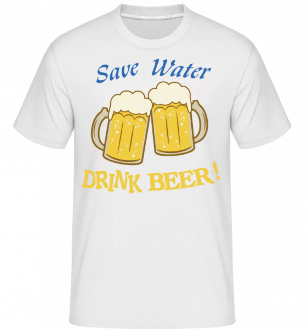 Save Water Drink Beer! · Shirtinator Männer T-Shirt günstig online kaufen