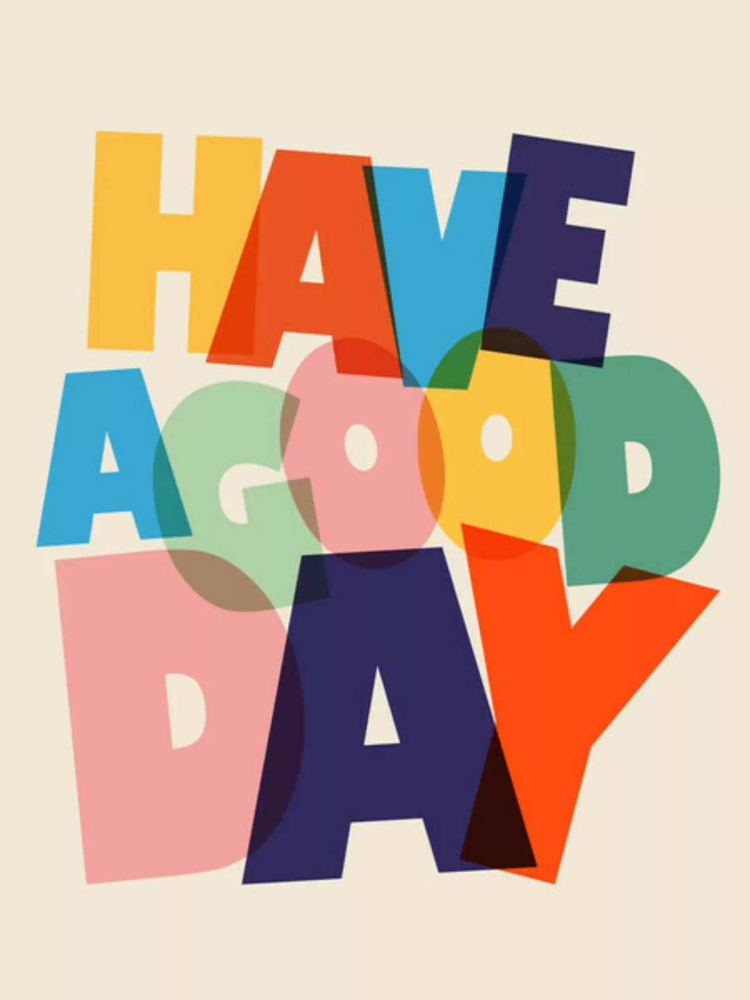 Poster / Leinwandbild - Have A Good Day günstig online kaufen
