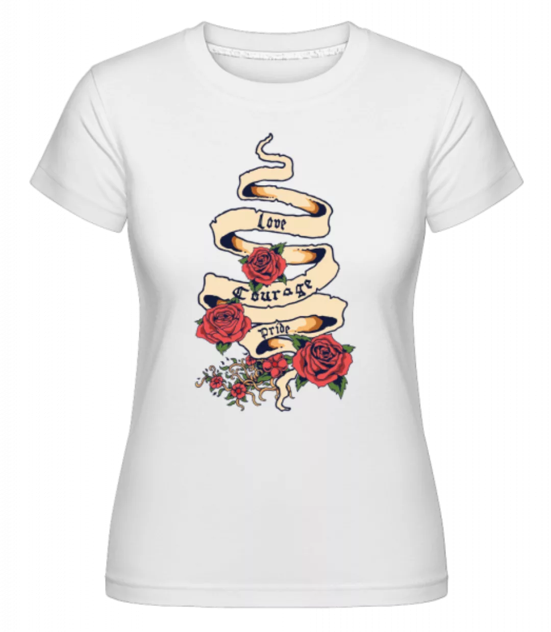 Love And Courage · Shirtinator Frauen T-Shirt günstig online kaufen