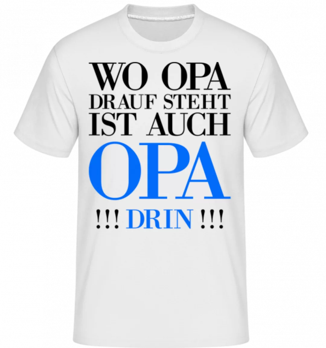 Wo Opa Drauf Steht · Shirtinator Männer T-Shirt günstig online kaufen