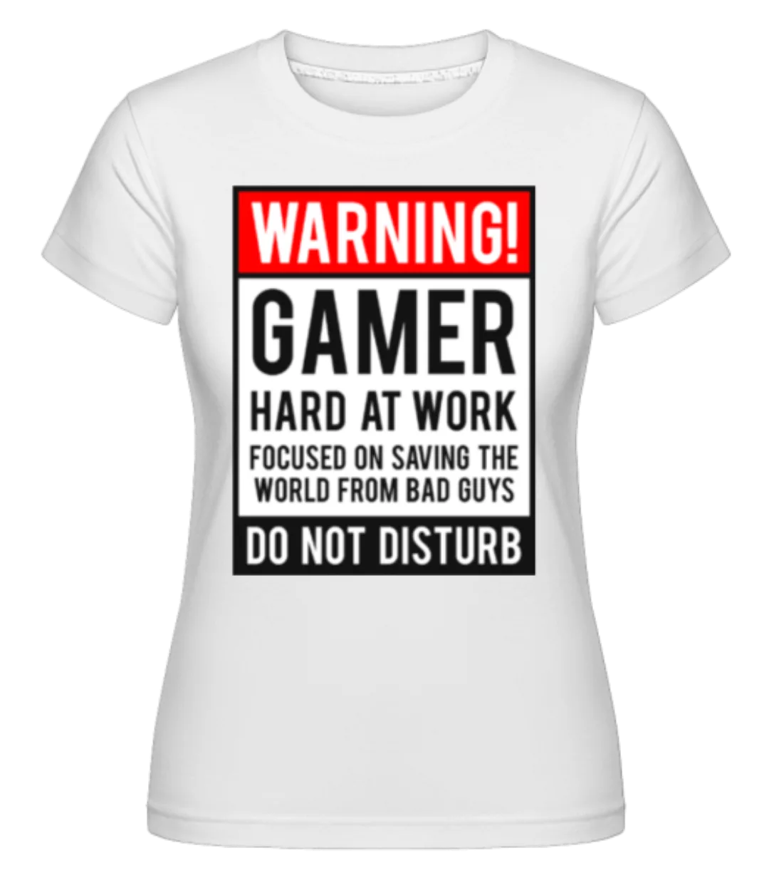 Warning Gamer Hard At Work · Shirtinator Frauen T-Shirt günstig online kaufen