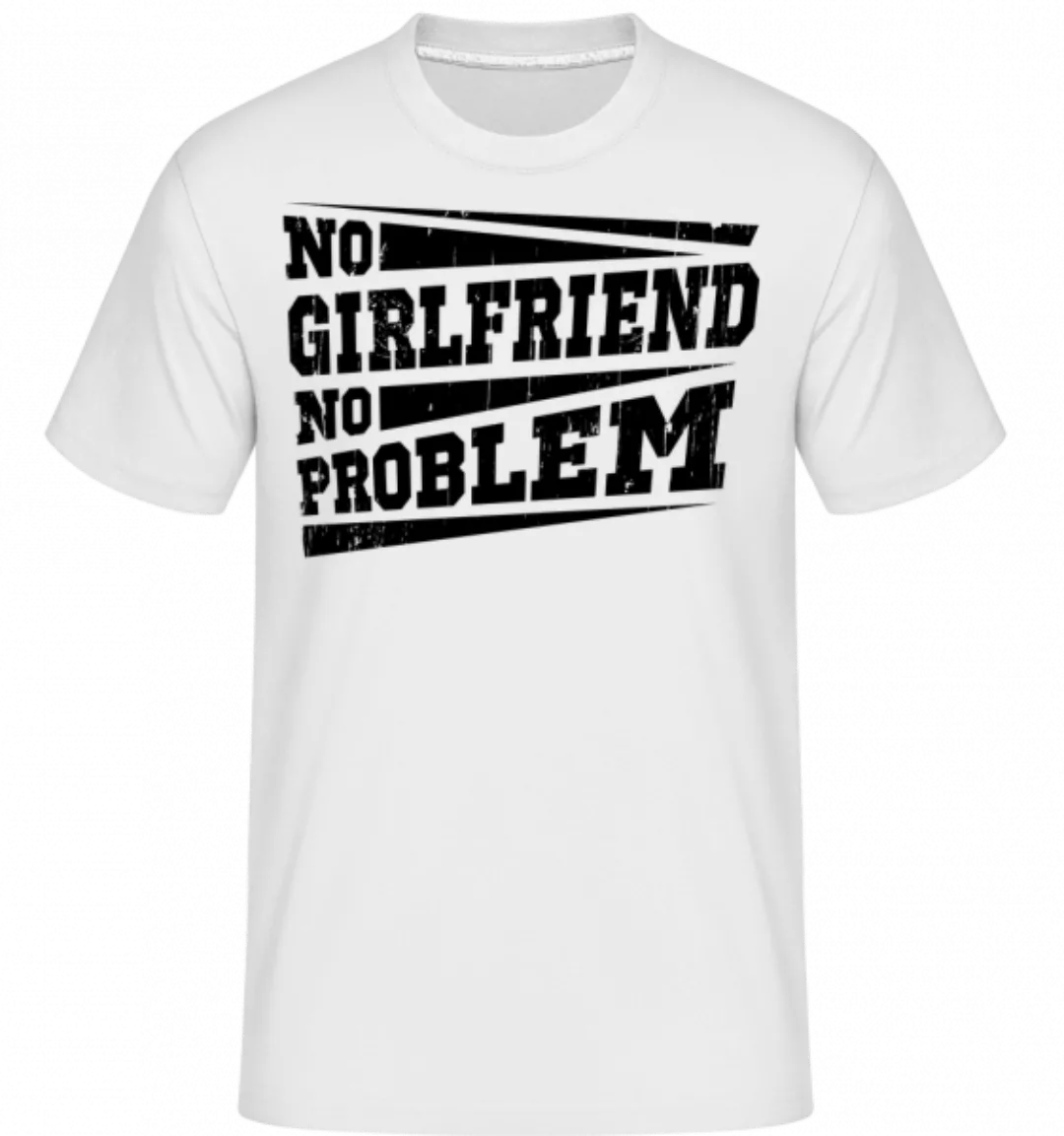 No Girlfriend No Problem · Shirtinator Männer T-Shirt günstig online kaufen