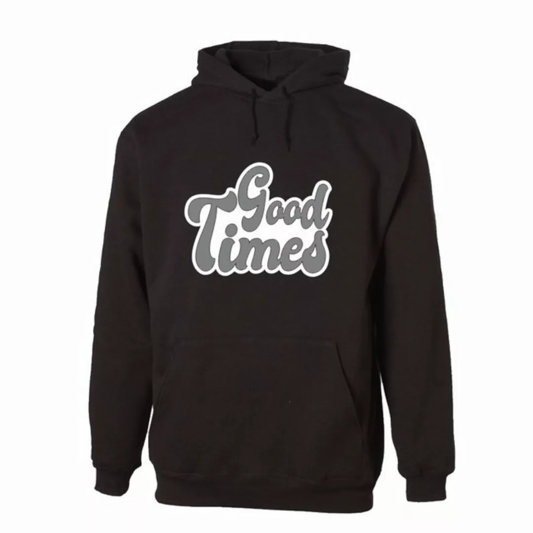 G-graphics Hoodie Good Times Unisex, mit Frontprint, mit Spruch / Statement günstig online kaufen