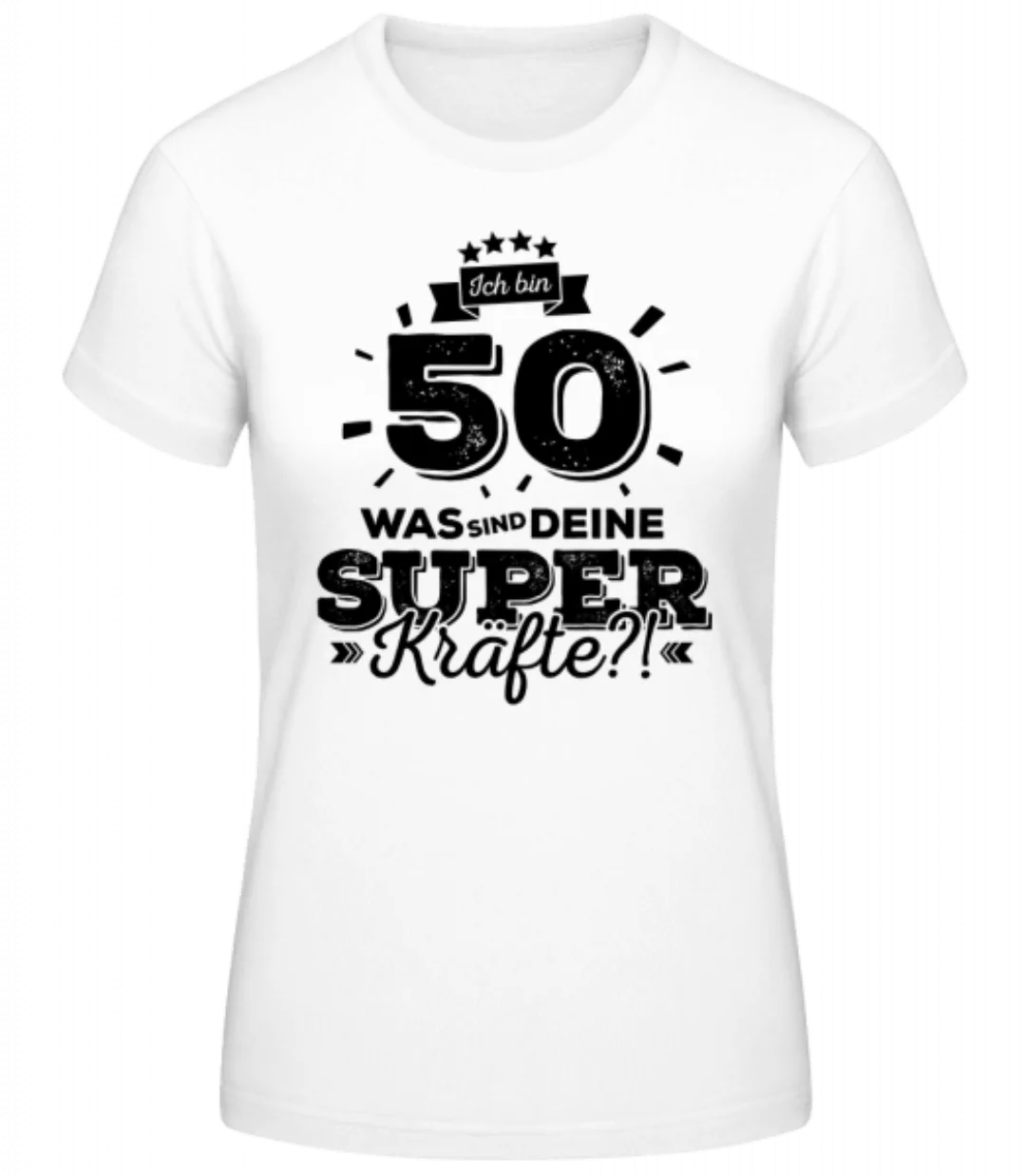 Ich Bin 50 - Superkräfte · Frauen Basic T-Shirt günstig online kaufen