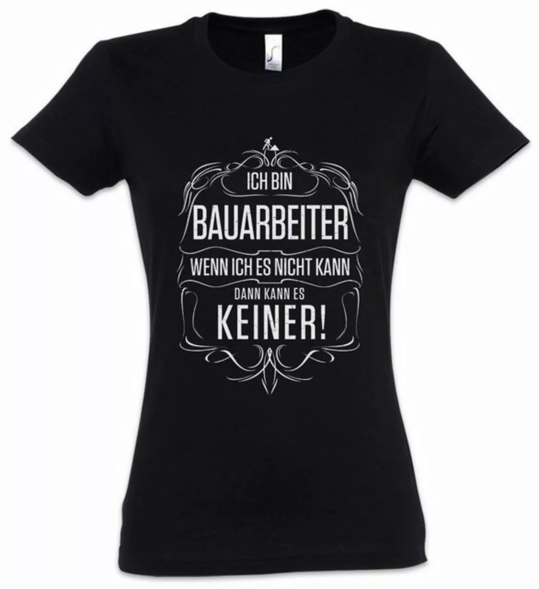 Urban Backwoods Print-Shirt Ich Bin Bauarbeiter Damen T-Shirt Arbeit Beruf günstig online kaufen