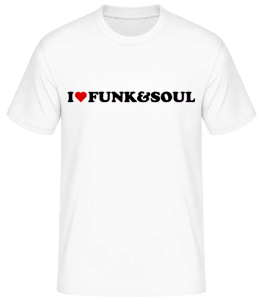 I Love Funk And Soul · Männer Basic T-Shirt günstig online kaufen