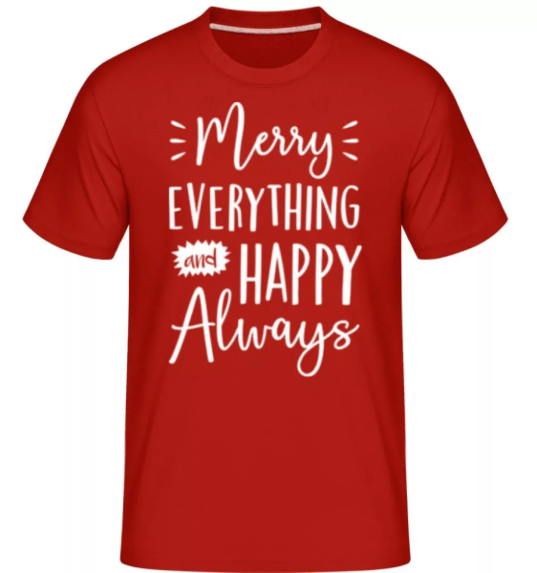 Merry Everything And Happy Always · Shirtinator Männer T-Shirt günstig online kaufen