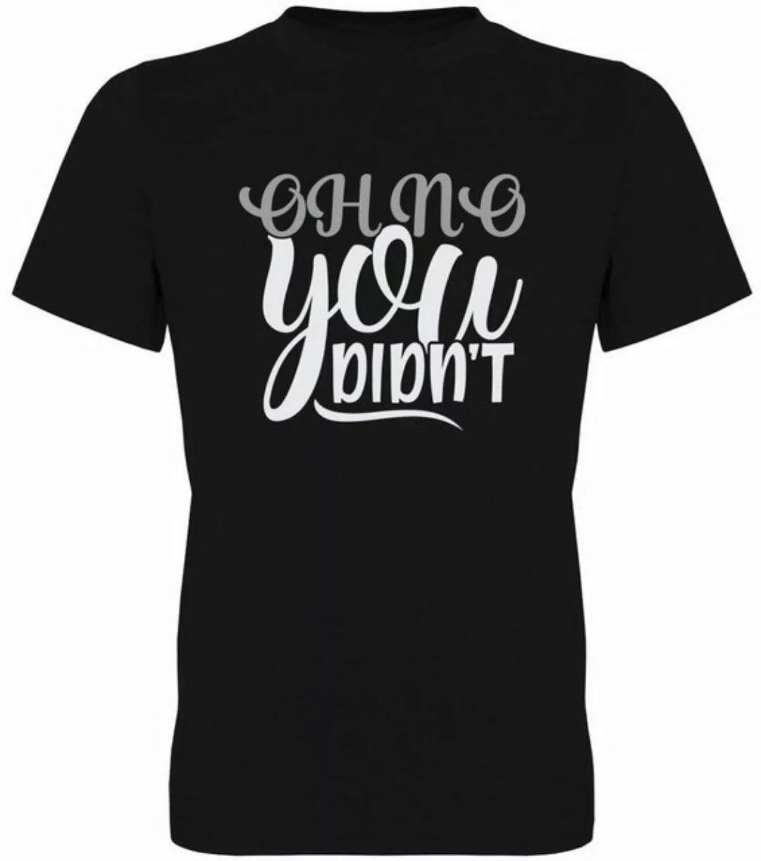 G-graphics T-Shirt Oh no you didn´t Herren T-Shirt, mit Frontprint, mit Spr günstig online kaufen
