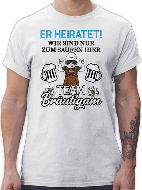 Shirtracer T-Shirt Er heiratet wir sind nur zum saufen hier - Team Bräutiga günstig online kaufen