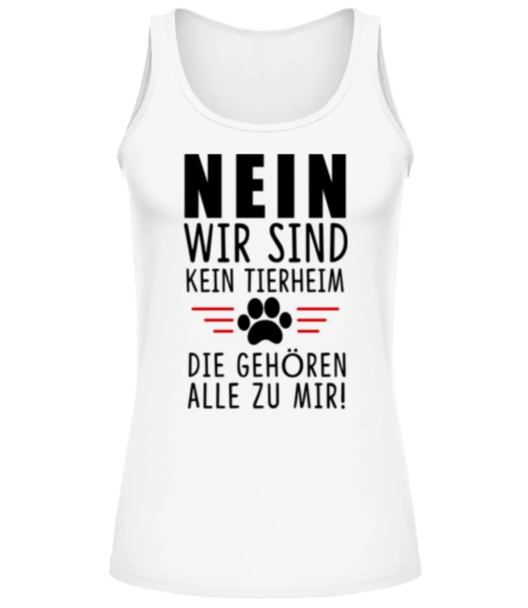 Wir Sind Kein Tierheim · Frauen Tank Top günstig online kaufen