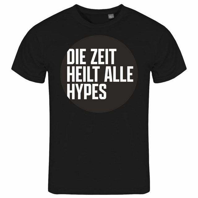 deinshirt Print-Shirt Herren T-Shirt Die Zeit heilt alle Hypes Funshirt mit günstig online kaufen