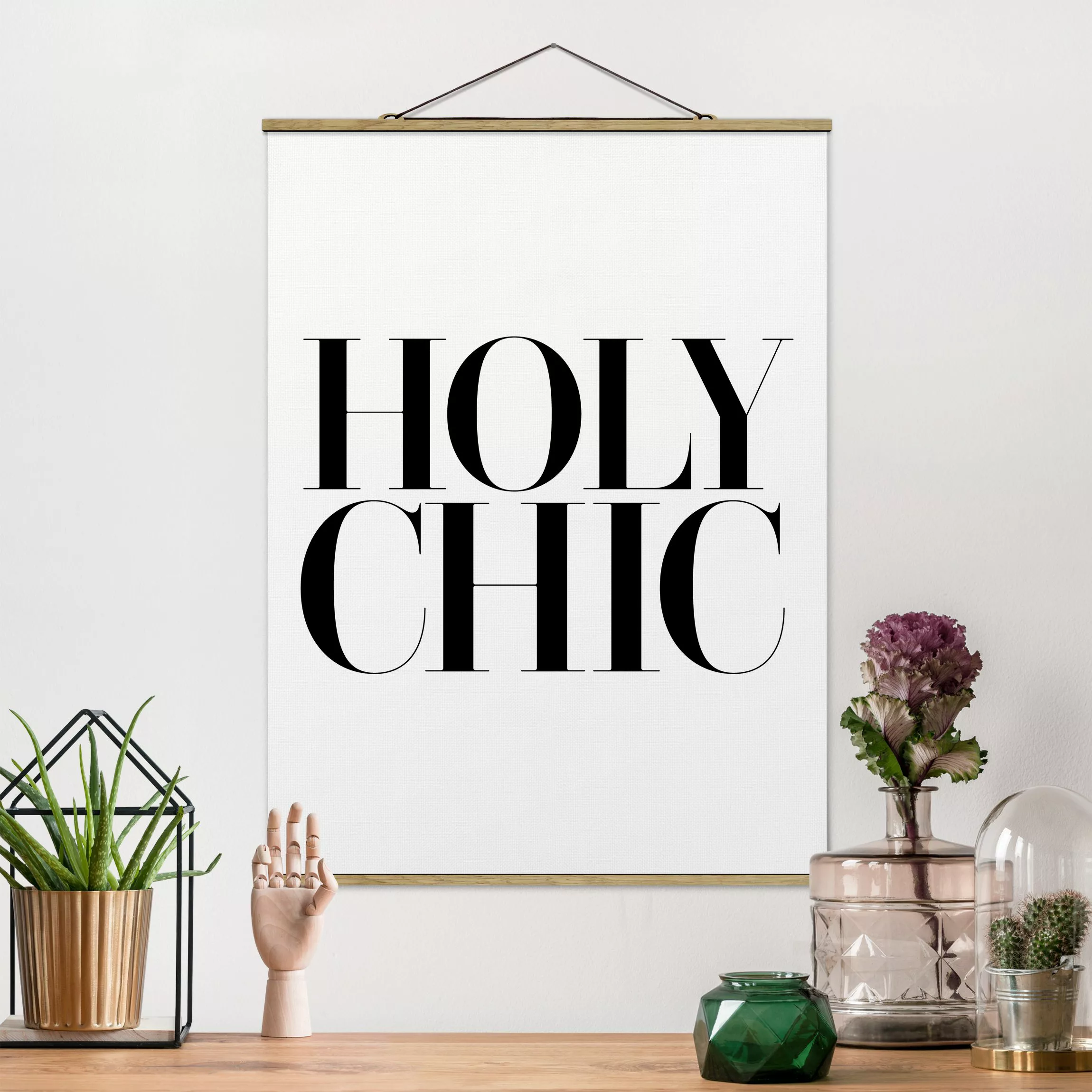 Stoffbild Spruch mit Posterleisten - Hochformat HOLY CHIC günstig online kaufen