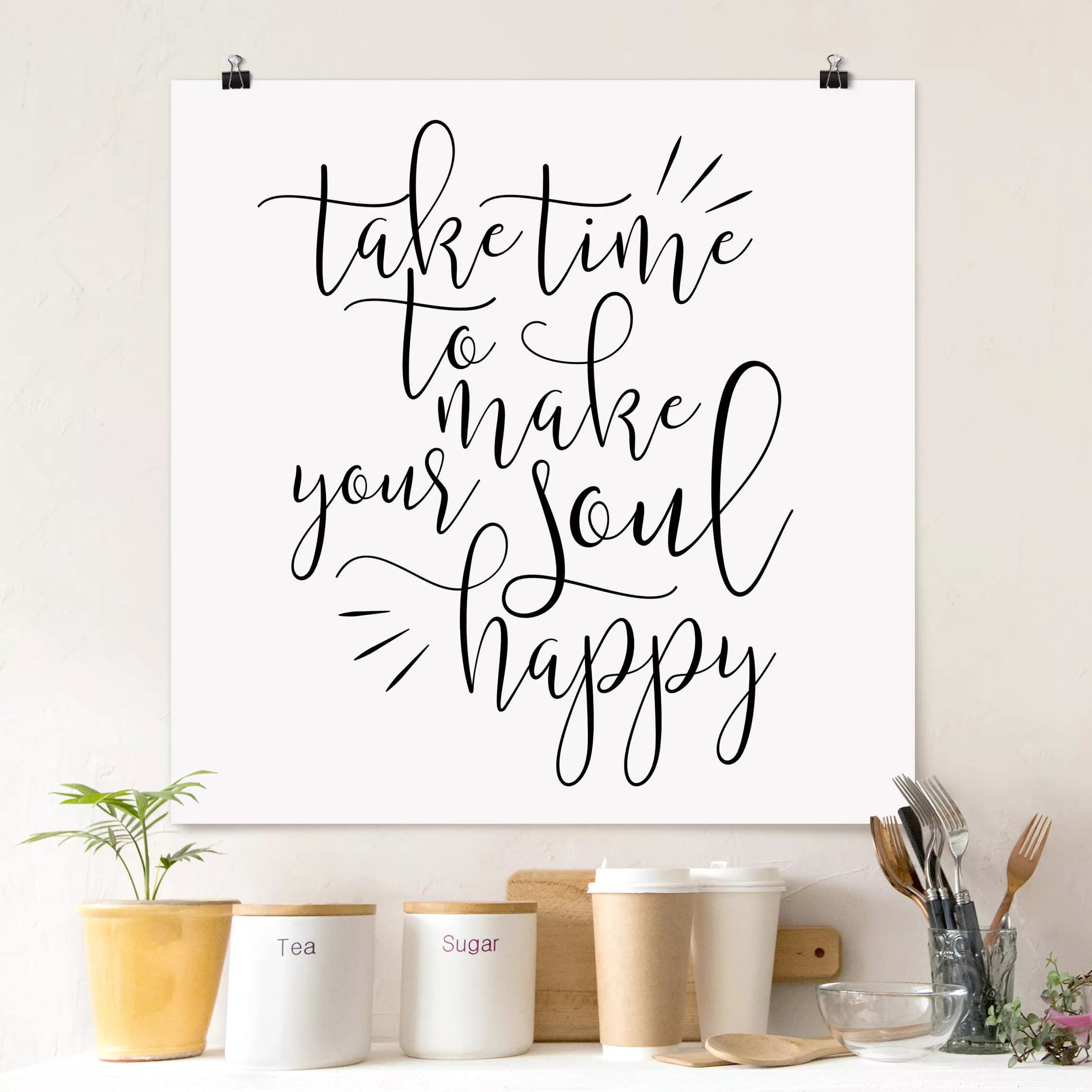 Poster Spruch - Quadrat Take time to make your soul happy günstig online kaufen