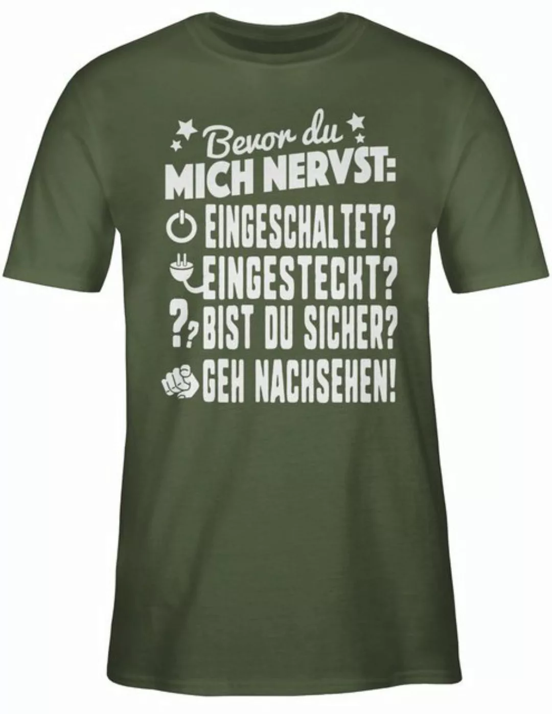 Shirtracer T-Shirt Bevor du mich nervst: Geh nachsehen! weiß Nerd Geschenke günstig online kaufen