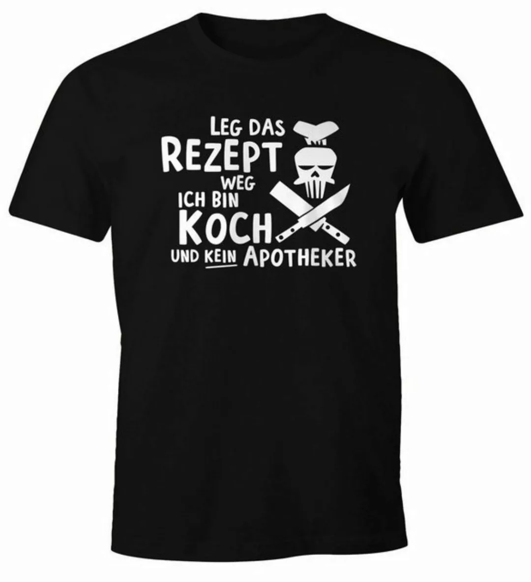 MoonWorks Print-Shirt Herren T-Shirt Leg das Rezept weg ich bin Koch und ke günstig online kaufen