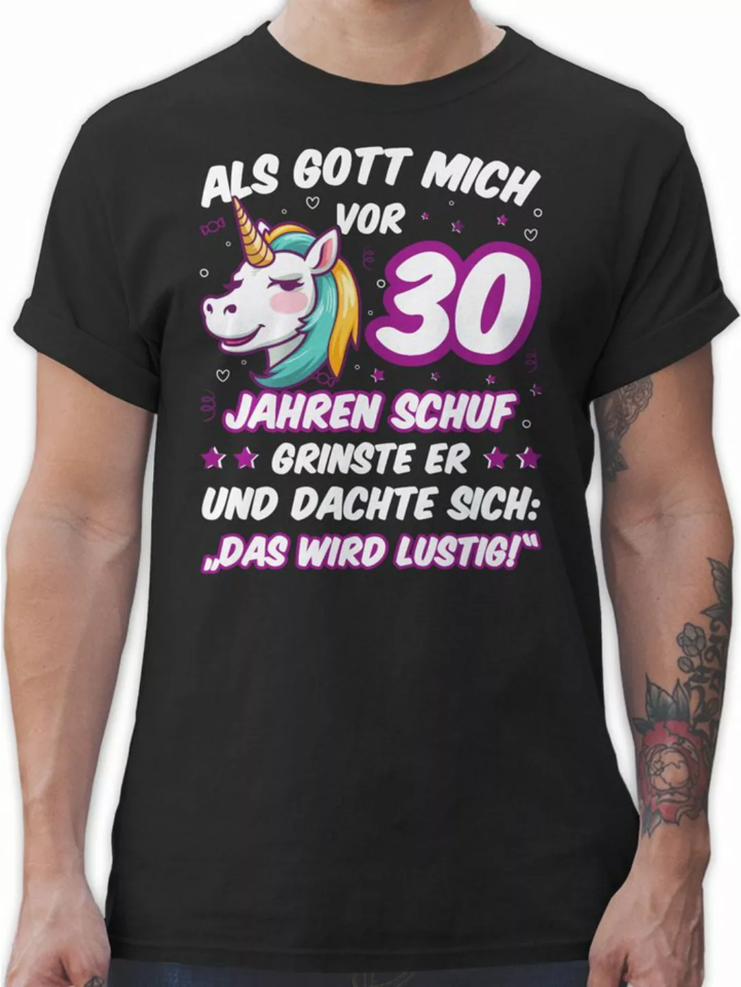 Shirtracer T-Shirt Als Gott mich vor 30 Jahren schuf grinste er - Einhorn E günstig online kaufen