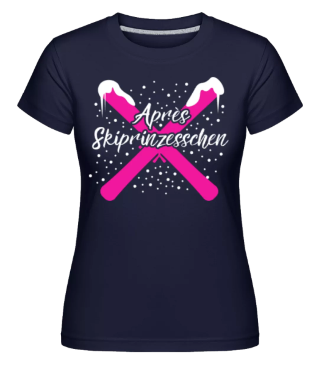 Après Skiprinzesschen · Shirtinator Frauen T-Shirt günstig online kaufen