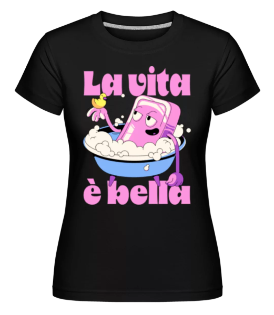 La Vita È Bella · Shirtinator Frauen T-Shirt günstig online kaufen