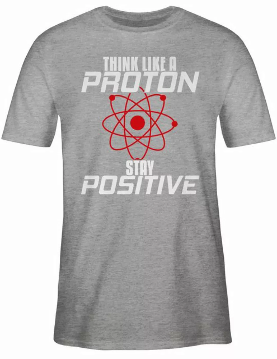 Shirtracer T-Shirt Think like a proton stay positive Nerd Geschenke günstig online kaufen