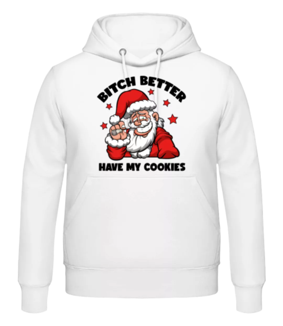 Bitch Better Have My Cookies · Männer Hoodie günstig online kaufen