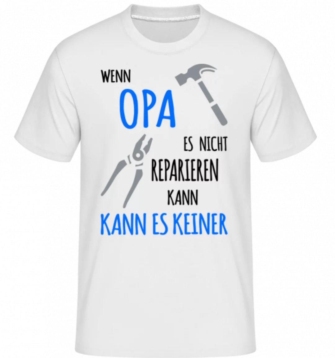 Wenn Opa Es Nicht Reparieren Kann · Shirtinator Männer T-Shirt günstig online kaufen