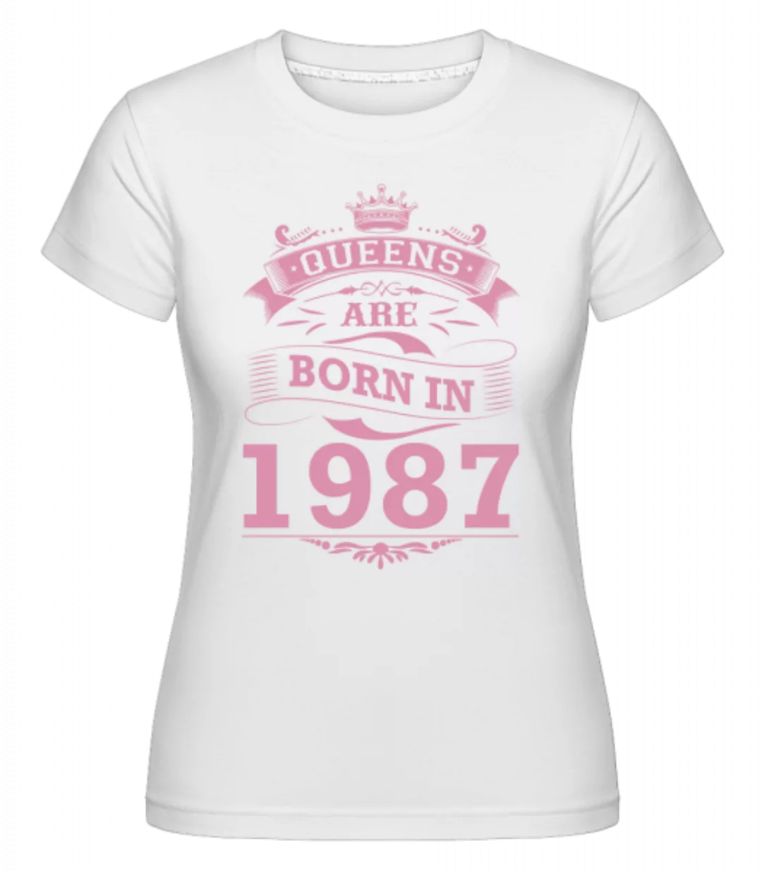 Queens Are Born In 1987 · Shirtinator Frauen T-Shirt günstig online kaufen