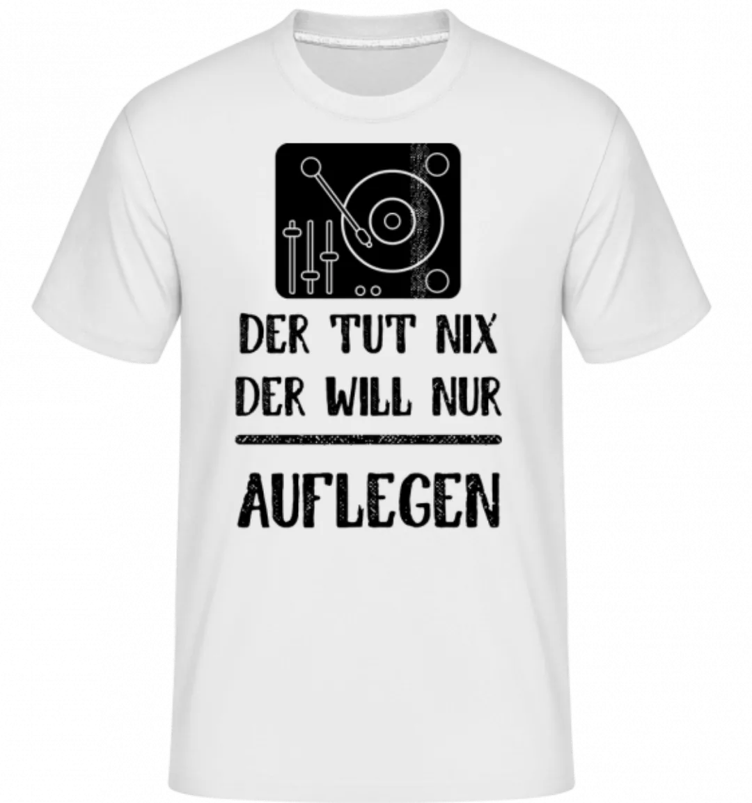 Der Tut Nix nur Auflegen · Shirtinator Männer T-Shirt günstig online kaufen