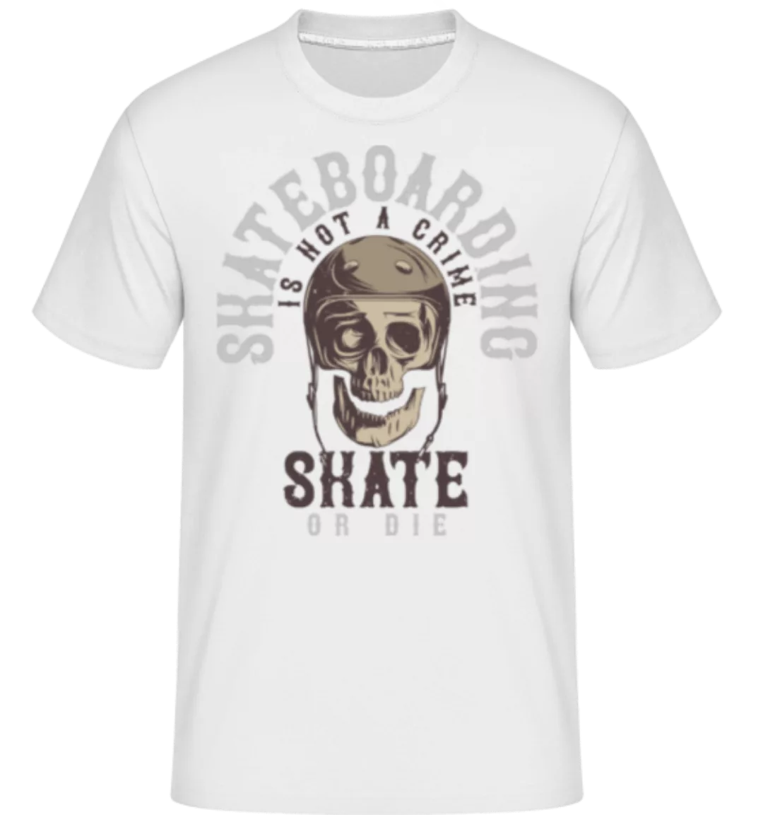 Skate Or Die · Shirtinator Männer T-Shirt günstig online kaufen