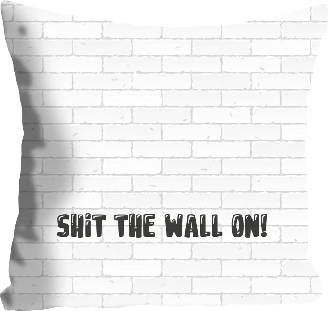 queence Dekokissen »SHIT THE WALL ON!«, mit einem lustigen Spruch, Kissenhü günstig online kaufen